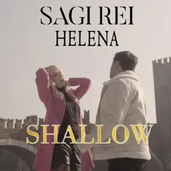 Shallow (feat. Helena) - Single by Sagi Rei album reviews, ratings, credits