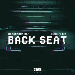 Back Seat - Single by Hazardous Sam, Unruly Diz & Ziah Beats album reviews, ratings, credits