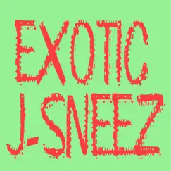 Exotic - Single by J-Sneez album reviews, ratings, credits