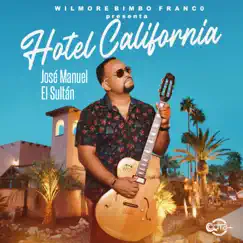 Hotel California (feat. Jose Manuel El Sultan) - Single by Wilmore 