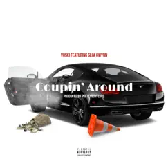 Coupin' Around (feat. Slim Gwynn) Song Lyrics