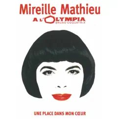 Une place dans mon cœur (Live à l'Olympia, 2005) by Mireille Mathieu album reviews, ratings, credits