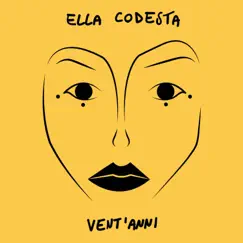 Vent'anni - Single by Ella codesta album reviews, ratings, credits