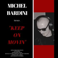 Keep on Movin' - Single by Michel Bardini album reviews, ratings, credits