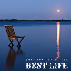 Best Life (feat. Riflex) - Single by SoundGahd album reviews, ratings, credits