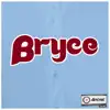 Bryce - Single album lyrics, reviews, download