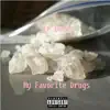 My Favorite Drugs - Single album lyrics, reviews, download