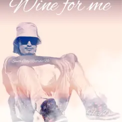 Wine For Me Song Lyrics
