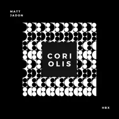 Coriolis (feat. HBX) - Single by Matt Jadon album reviews, ratings, credits