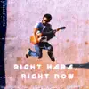Right Here, Right Now album lyrics, reviews, download