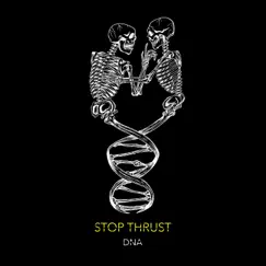 Dna - Single by Stop Thrust album reviews, ratings, credits
