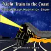 Night Train to the Coast (Guided Sleep Meditation Story) - EP album lyrics, reviews, download