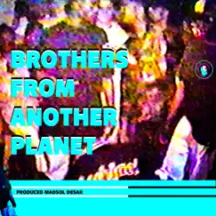 Brothers from Another Planet Song Lyrics