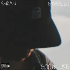 Good Life (feat. Emmanuel LKD) - Single by Seiran album reviews, ratings, credits