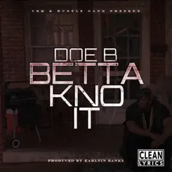 Betta Kno It - Single by Doe B album reviews, ratings, credits