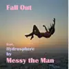 Fall Out (feat. Hydrosphere) - Single album lyrics, reviews, download