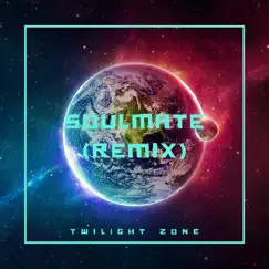 Soulmate (Remix) - Single by Twilight Zone album reviews, ratings, credits