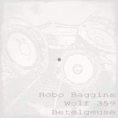 Wolf 359 / Betelgeuse - Single by Hobo Baggins album reviews, ratings, credits