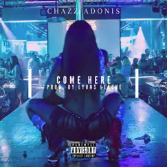 Come Here - Single by Chazz Adonis album reviews, ratings, credits