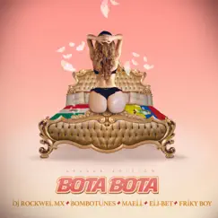 Bota Bota Deluxe Edition - Single by Dj Rockwel Mx, Bombotunes, Eli-Bet, Maell & Friki Boy album reviews, ratings, credits