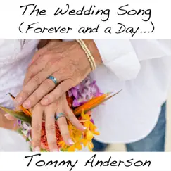 The Wedding Song (Forever and a Day) - Single by Tommy Anderson album reviews, ratings, credits