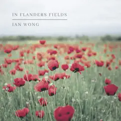 In Flanders Fields (Piano Version) - Single by Ian Wong album reviews, ratings, credits