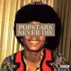 Popstars Never DIE - Single album lyrics, reviews, download