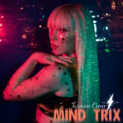 Mind Trix - Single by Jasmine Crowe album reviews, ratings, credits