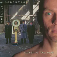 Weights & Measures by Spirit of the West album reviews, ratings, credits