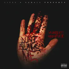 Don't Blame Me (feat. 48141 Voe) - Single by Wuanbeatz album reviews, ratings, credits