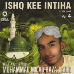 Ishq Kee Intiha - Vol. 4 by Milad Raza Qadri album reviews, ratings, credits