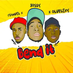 Bend It (feat. Manuel & Oluflexy) Song Lyrics