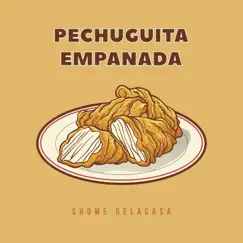 Pechuguita Empanada Song Lyrics