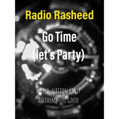 Go Time (Let's Party) - Single by Radio Rasheed album reviews, ratings, credits