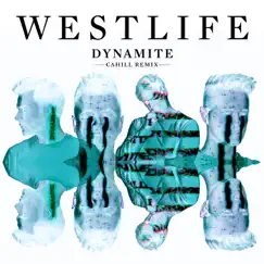Dynamite (Cahill Remix) - Single by Westlife album reviews, ratings, credits