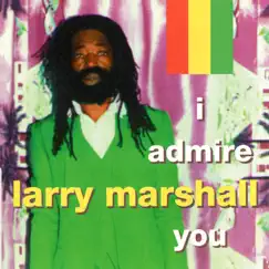 I Admire You by Larry Marshall album reviews, ratings, credits
