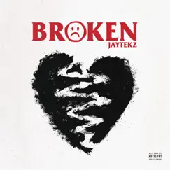 Broken - Single by JayteKz album reviews, ratings, credits
