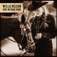Ride Me Back Home by Willie Nelson album reviews, ratings, credits