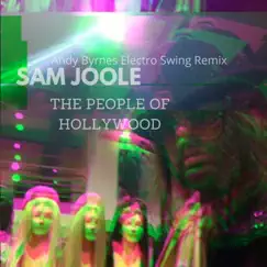 The PEOPLE of HOLLYWOOD (Andy Byrnes Electro Swing Remix) - Single by Sam Joole album reviews, ratings, credits