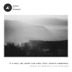 It Is Well (My Heart Can Sing) [feat. Gareth Simmonds] [Live] - Single by Songs of Worship album reviews, ratings, credits