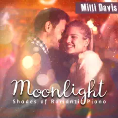 Moonlight: Shades of Romantic Piano by Milli Davis album reviews, ratings, credits