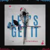 Let's Get It - Single album lyrics, reviews, download