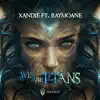 We Are Titans (feat. Raymoane) - Single album lyrics, reviews, download