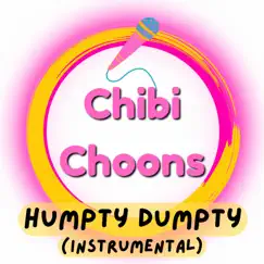 Humpty Dumpty BGM (Instrumental) - Single by Chibi Choons album reviews, ratings, credits