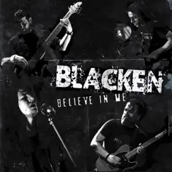 Believe in Me - Single by Blacken album reviews, ratings, credits