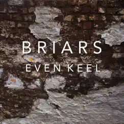 Even Keel - Single by BRIARS album reviews, ratings, credits