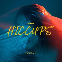 Hiccups - Single by MNVIR & Divjot saini album reviews, ratings, credits