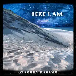 Here I Am - Single by Darren Barker album reviews, ratings, credits
