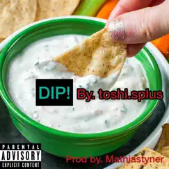 Dip! - Single by Toshi.splus album reviews, ratings, credits