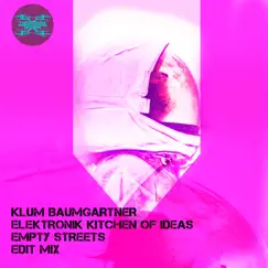 Empty Streets (Edit Mix) - Single by Klum Baumgartner & Elektronik Kitchen Of Ideas album reviews, ratings, credits